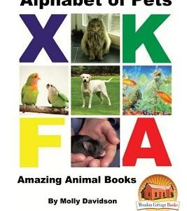 My First Book about the Alphabet of Pets - Amazing Animal Books - Children's Picture Books