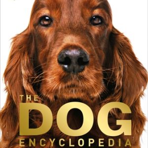 The Dog Encyclopedia: The Definitive Visual Guide
