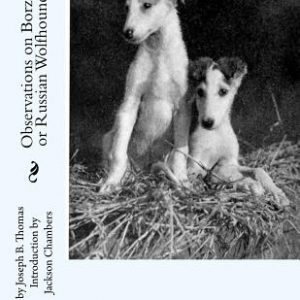 Observations on Borzoi or Russian Wolfhounds