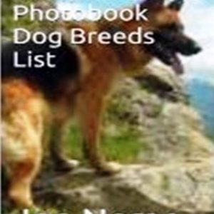 Comprehensive Photobook of Dog Breeds List