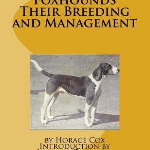 Foxhounds Their Breeding and Management