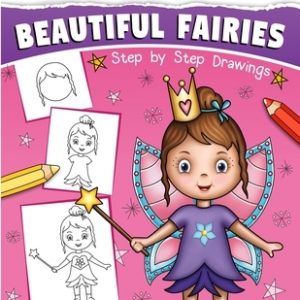 How to Draw for Kids: A Girl's guide to Drawing Beautiful Fairies, Magical Unicorns, and Fantasy Items (Ages 6-12)