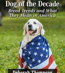 Dog of the Decade: Breed Trends and What They Mean in America