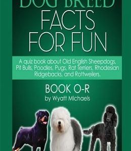 Dog Breed Facts for Fun! Book O-R
