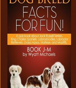 Dog Breed Facts for Fun! Book J-M
