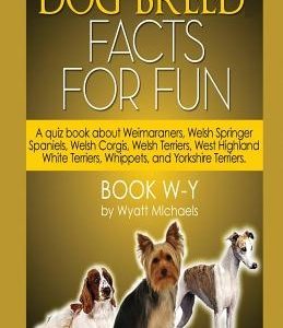 Dog Breed Facts for Fun! Book W-Y