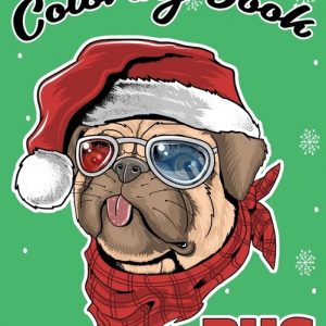Pug Coloring Book: Hug A Dog Lover Cute Good and Bad Pugs Coloring Book For Grown Ups Adults