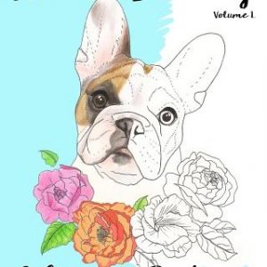 French Bulldog Colouring Book.: Relax with furry friends