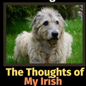 The Thoughts of My Irish Wolfhound: A Coloring Book