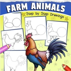 How to Draw for Kids: Farm Animals (An Easy STEP-BY-STEP guide to drawing different farm animals like Cow, Pig, Sheep, Hen, Rooster, Donkey,