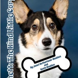 Rhett: The Kind Little Corgi: A Corgi Tail