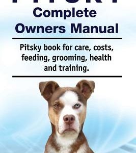 Pitsky Complete Owners Manual. Pitsky Book for Care, Costs, Feeding, Grooming, Health and Training.
