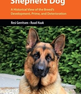 The German Shepherd Dog: A Historical View of the Breed's Development, Prime, and Deterioration