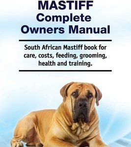 South African Mastiff Complete Owners Manual. South African Mastiff book for care, costs, feeding, grooming, health and training.
