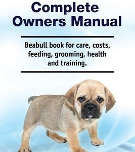 Beabull Complete Owners Manual. Beabull book for care, costs, feeding, grooming, health and training.