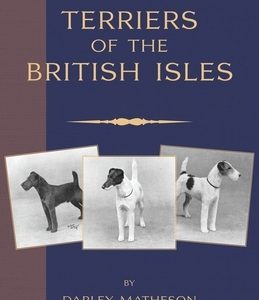 Terriers - An Illustrated Guide (a Vintage Dog Books Breed Classic)