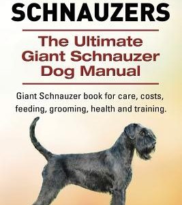 Giant Schnauzers. The Ultimate Giant Schnauzer Dog Manual. Giant Schnauzer book for care, costs, feeding, grooming, health and training.