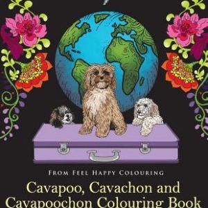 Cavapoo, Cavachon and Cavapoochon Colouring Book: Fun Cavapoo, Cavachon and Cavapoochon Coloring Book for Adults and Kids 10+