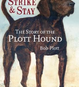 The Story of the Plott Hound: Strike & Stay
