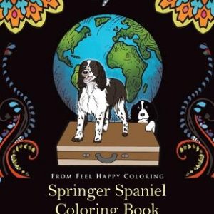 Springer Spaniel Coloring Book: Fun Springer Spaniel Coloring Book for Adults and Kids 10+
