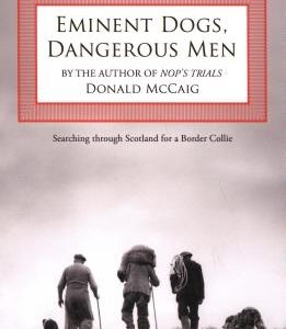 Eminent Dogs, Dangerous Men: Searching Through Scotland For A Border Collie