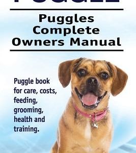 Puggle. Puggles Complete Owners Manual. Puggle book for care, costs, feeding, grooming, health and training.