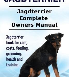 Jagdterrier. Jagdterrier Complete Owners Manual. Jagdterrier book for care, costs, feeding, grooming, health and training.