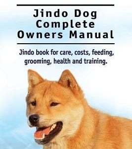 Jindo Dog. Jindo Dog Complete Owners Manual. Jindo book for care, costs, feeding, grooming, health and training.