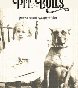 Vintage Photographs of Pit Bulls: And the People Who Loved Them
