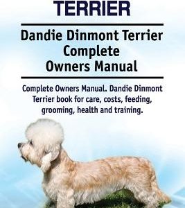 Dandie Dinmont Terrier. Dandie Dinmont Terrier Complete Owners Manual. Dandie Dinmont Terrier book for care, costs, feeding, grooming, health and trai