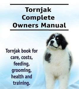 Tornjak. Tornjak Complete Owners Manual. Tornjak book for care, costs, feeding, grooming, health and training.