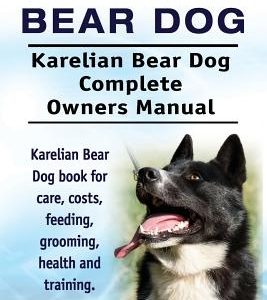 Karelian Bear Dog. Karelian Bear Dog Complete Owners Manual. Karelian Bear Dog book for care, costs, feeding, grooming, health and training.