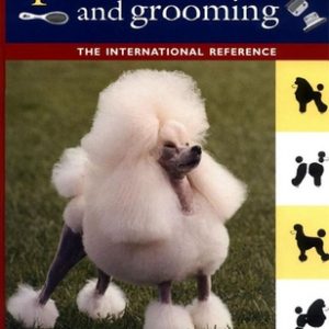 Poodle Clipping and Grooming: The International Reference