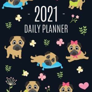 Pug Planner 2021: Funny Tiny Dog Monthly Agenda For All Your Weekly Meetings, Appointments, Office & School Work January - December Cale