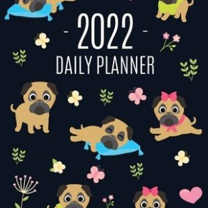 Pug Planner 2022: Funny Tiny Dog Monthly Agenda January-December Organizer (12 Months) Cute Canine Puppy Pet Scheduler with Flowers & Pr