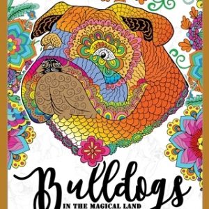 BullDogs in Magical Land Coloring Book: Bulldogs in Flower and Garden Theme Patterns for Relaxation and stress Relief
