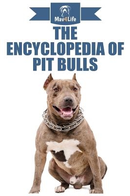 The Encyclopedia of Pit Bulls