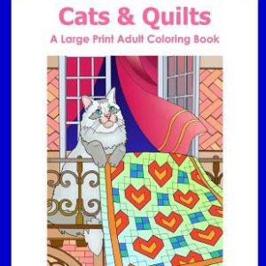 Large Print Adult Coloring Book of Cats & Quilts