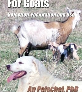 Guardian Dogs For Goats: Selection, Facilitation, and Use