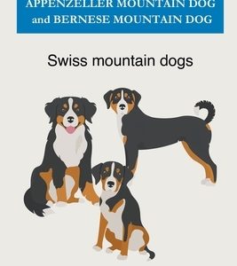 Entlebucher Mountain Dog, Appenzeller Mountain Dog and Bernese Mountain Dog