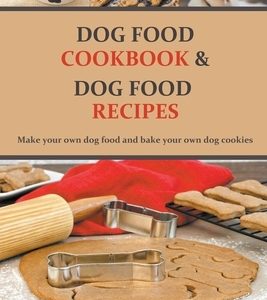 Dog Food Cookbook And Dog Food Recipes