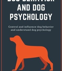 Dog Behavior and Dog Psychology