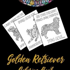 Golden Retriever Coloring Book: An Adult Coloring Book With Mandala and Dog Quotes, Gift Idea For Golden Retriever Owners, Men, Women, Mom, Dog Lovers