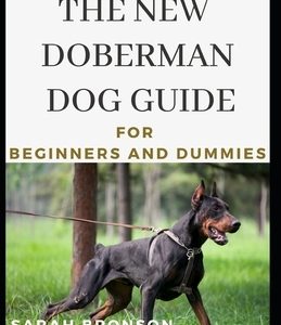 The New Doberman Dog Guide For Beginners and Dummies