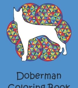 Doberman Coloring Book: Doberman Coloring Book for Kids and Adults; Ages 7+