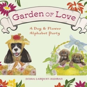 Garden of Love: A Dog & Flower Alphabet Party