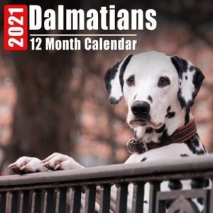 Calendar 2021 Dalmatians: Cute Dalmatian Photos Monthly Mini Calendar With Inspirational Quotes each Month