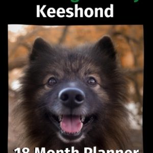 The Thoughts of My Keeshond: 18 Month Planner Jan 2021-June 2022