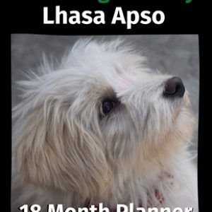 The Thoughts of My Lhasa Apso: 18 Month Planner Jan 2021-June 2022