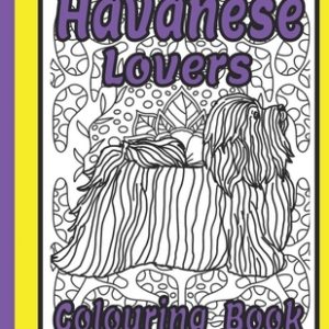 Havanese Lovers Colouring Book: Havanese gifts for dog lovers